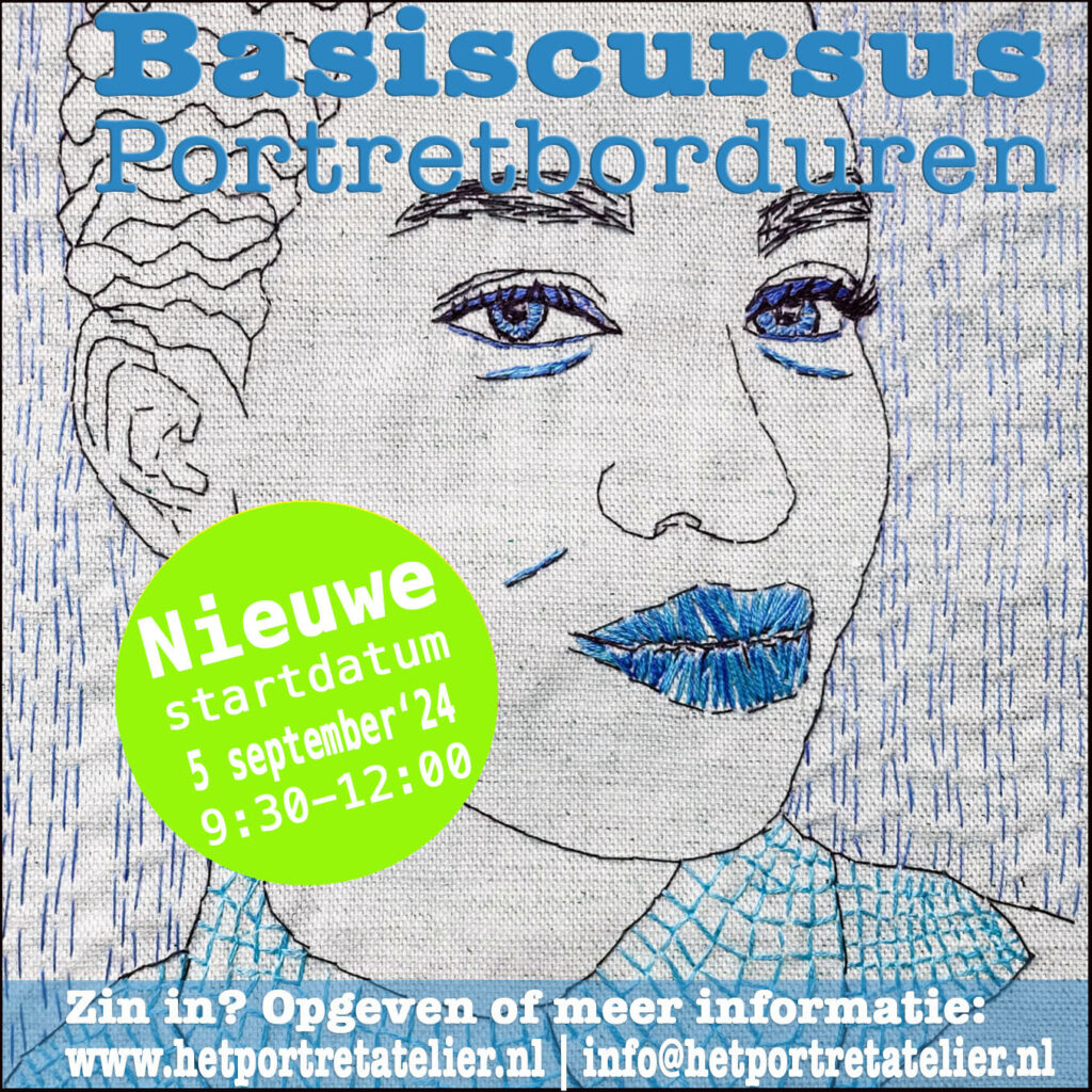 Basis cursus vrij borduren portret bij Portretatelier Leusden, bij Amersfoort start in april '24. 4 lessen van 2,5 uur, max 4 personen.